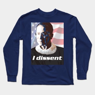 Ruth Bader Ginsburg portrait - I Dissent. Long Sleeve T-Shirt